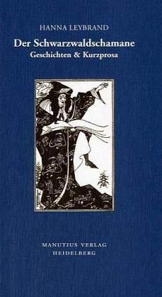 Der Schwarzwaldschamane: Geschichten & Kurzprosa Contemporary literature