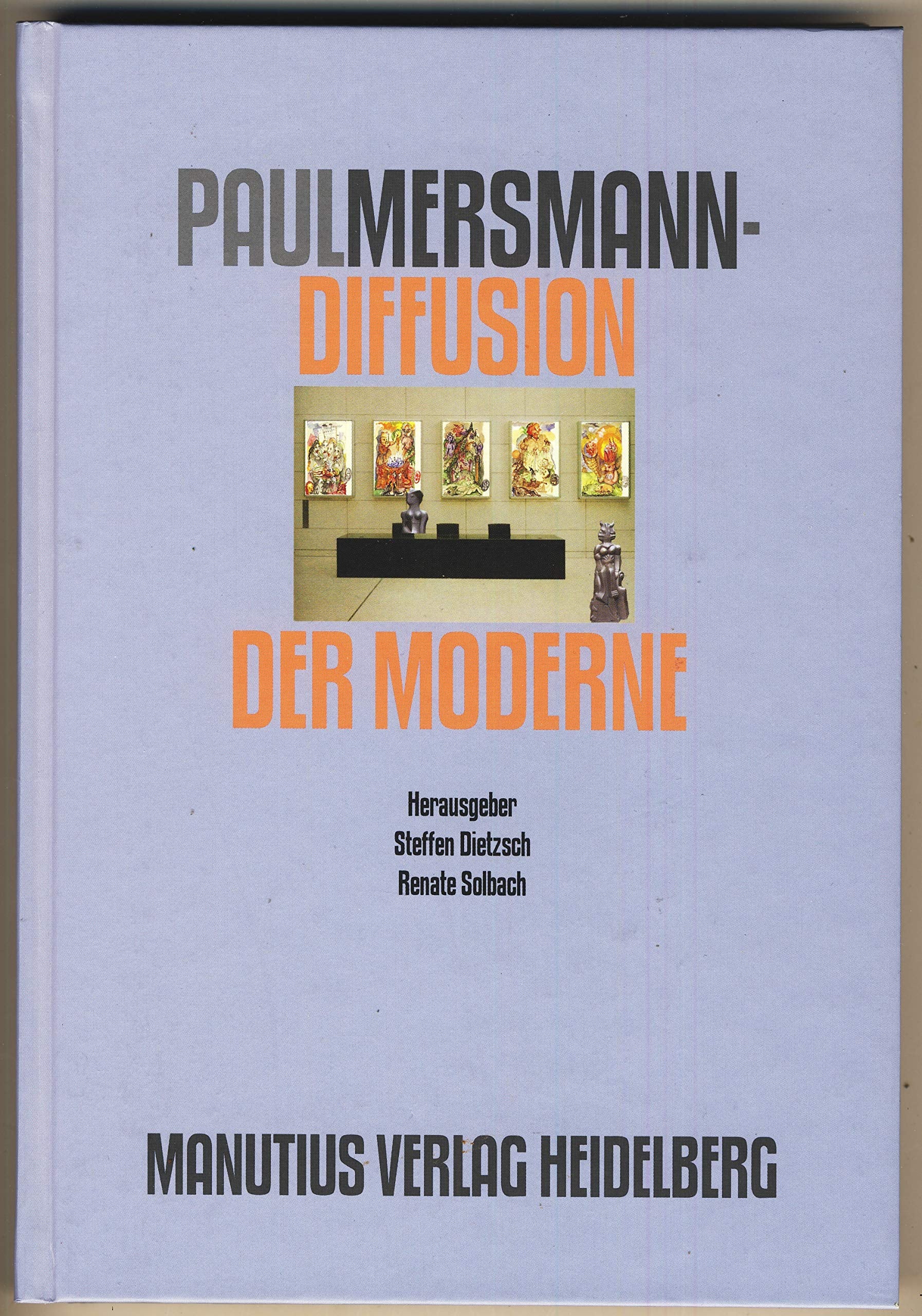 Paul Mersmann - Diffusion der Moderne Film, Art & Culture