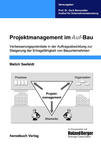 Projektmanagement im Auf-Bau. Verbesserungspotentiale in der Auftragsabwicklung zur Steigerung der Ertragsfähigkeit von Bauunternehmen Business, Finance & Career