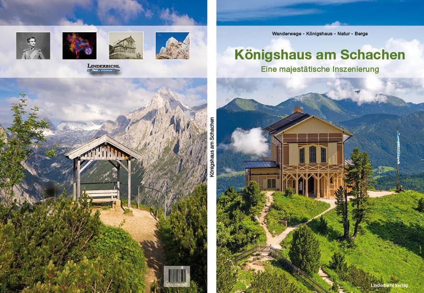 Königshaus am Schachen: Eine majestätische Inszenierung. Wanderwege - Königshaus - Natur - Berge book