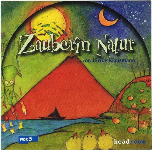 Zauberin Natur, 1 Audio-CD: Hörspiel. 58 Min. Novels & Short Stories