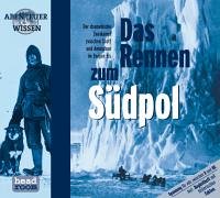 Das Rennen zum Südpol, 1 Audio-CD (Abenteuer & Wissen): Der dramatische Zweikampf zwischen Scott und Amundsen im ewigen Eis Memories