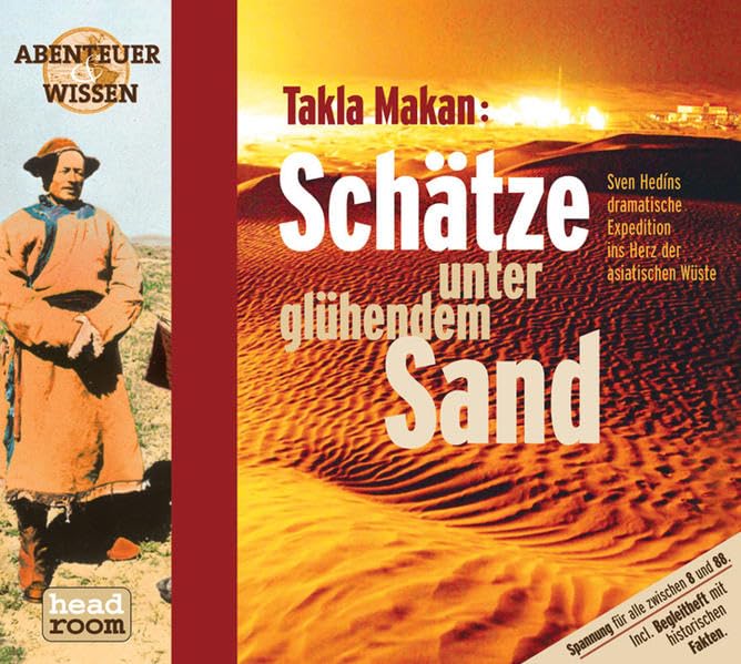 Takla Makan, Schätze unter glühendem Sand, 1 Audio-CD (Abenteuer & Wissen): Sven Hedins dramatische Expedition ins Herz der asiatischen Wüste Memories