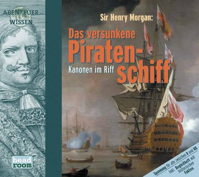 Sir Henry Morgan: Das versunkene Piratenschiff, 1 Audio-CD (Abenteuer & Wissen): Kanonen im Riff Memories