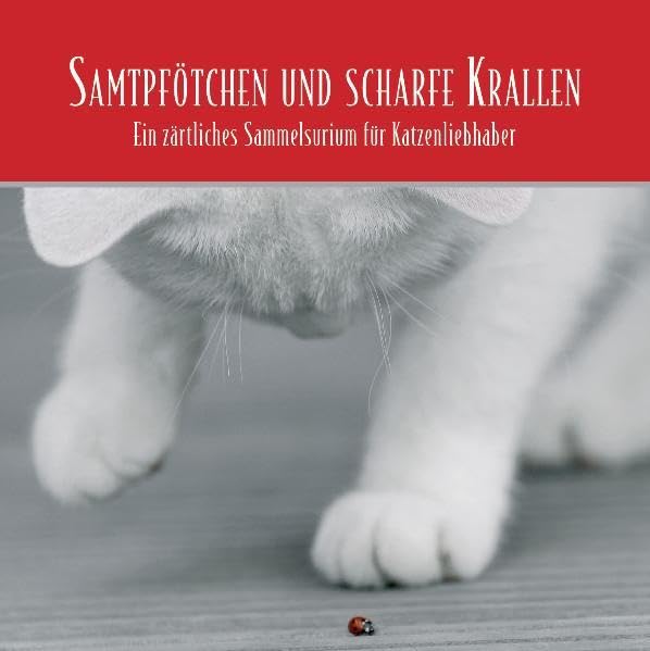 Samtpfötchen und scharfe Krallen. 2 CDs . Ein zärtliches Sammelsurium für alle Katzenliebhaber: Ein zärtliches Sammelsurium für Katzenliebhaber Contemporary literature Books