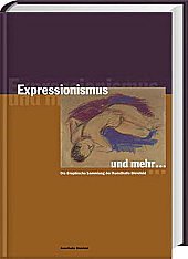 Expressionismus und mehr.... Die Graphische Sammlung der Kunsthalle Bielefeld: Aquarelle, Zeichnungen und druckgraphische Blätter bis 1960 Books