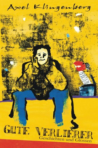 Gute Verlierer: Geschichten und Glossen Fiction