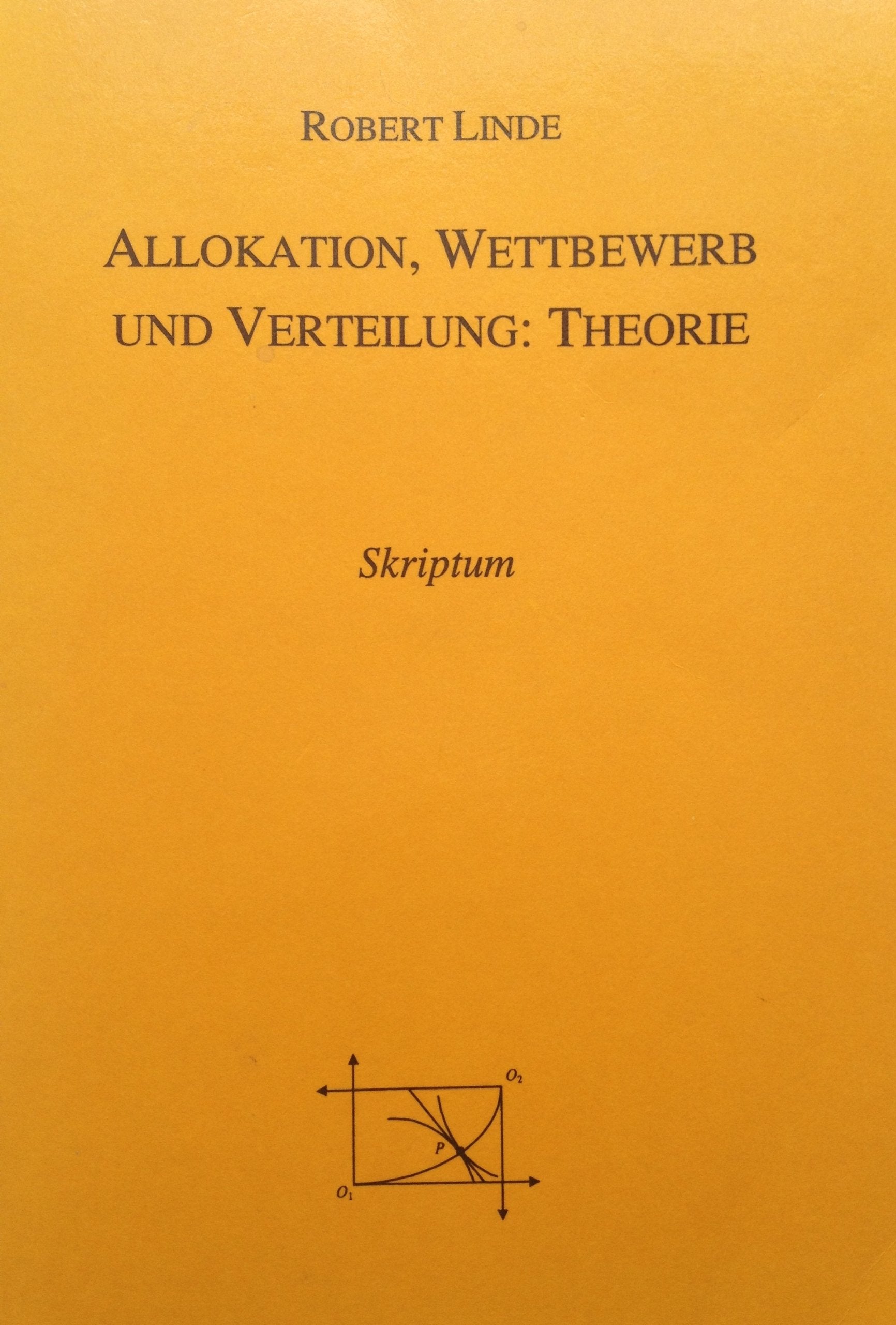 Allokation, Wettbewerb und Verteilung: Theorie: Skriptum Law