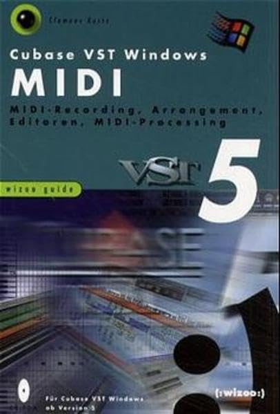 Cubase VST Windows MIDI: MIDI-Recording, Arrangement, Editoren, MIDI-Processing Arts & Music