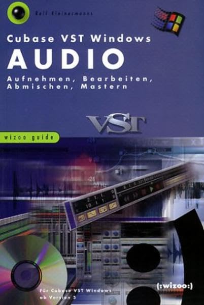 Cubase VST Windows Audio (ab Version 5), m. CD-ROM: Aufnehmen, Bearbeiten, Abmischen, Mastern Arts & Music