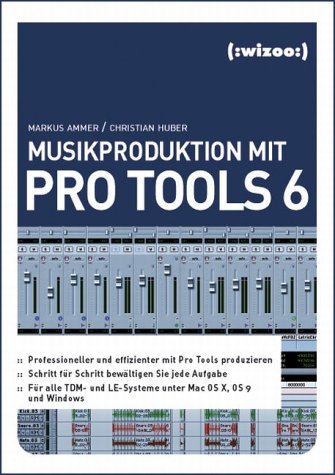 Musikproduktion mit Pro Tools 6 Arts & Music