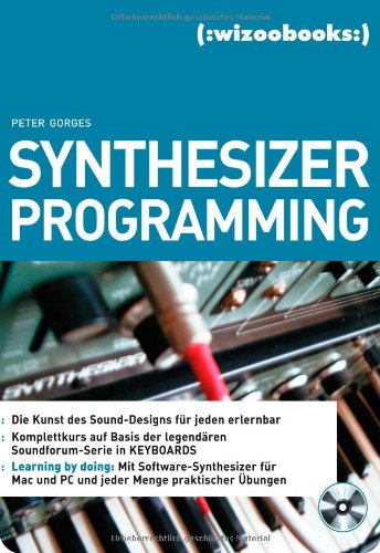 Synthesizer Programming.Die Kunst des Sound-Designs für jeden erlernbar Arts & Music