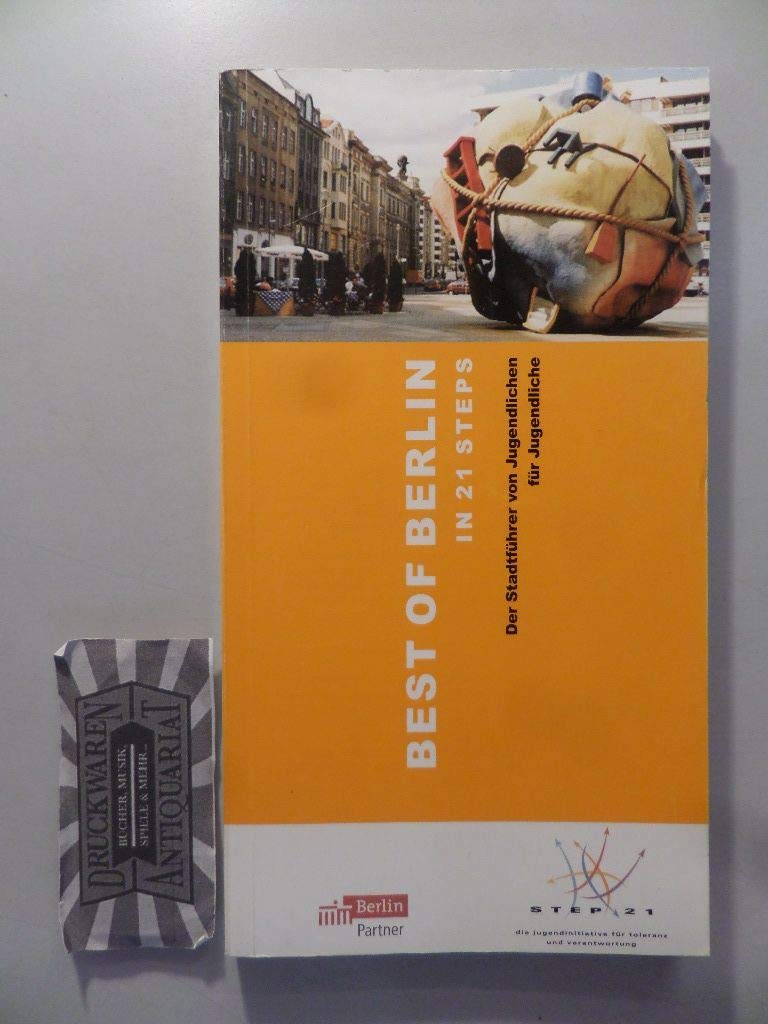 Best of Berlin in 21 Steps: Der Stadtführer von Jugendlichen für Jugendliche Leisure, Home & Garden