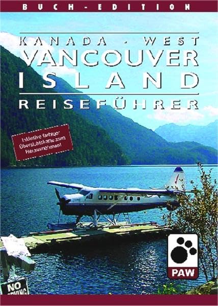 Kanada-West /Vancouver Island: Reiseführer für die landschaftlich abwechslungsreichste und größte Insel im Pazifik - Walter, Helga book
