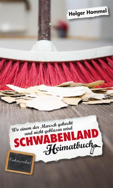 Schwabenland. Wo einem der Marsch gekocht und nicht geblasen wird - ein Heimatbuch Leisure, Home & Garden