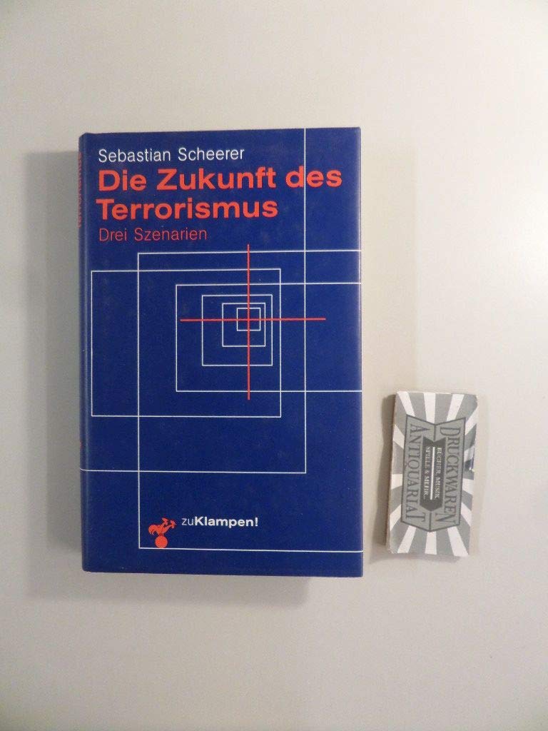 Die Zukunft des Terrorismus: Drei Szenarien Books