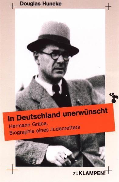 In Deutschland unerwünscht: Hermann Graebe. Biographie eines Judenretters Memories