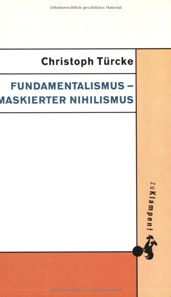 Fundamentalismus - maskierter Nihilismus Philosophy