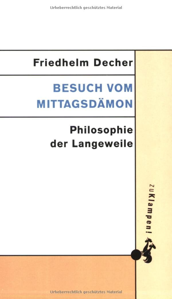 Besuch vom Mittagsdämon: Philosophie der Langeweile Philosophy