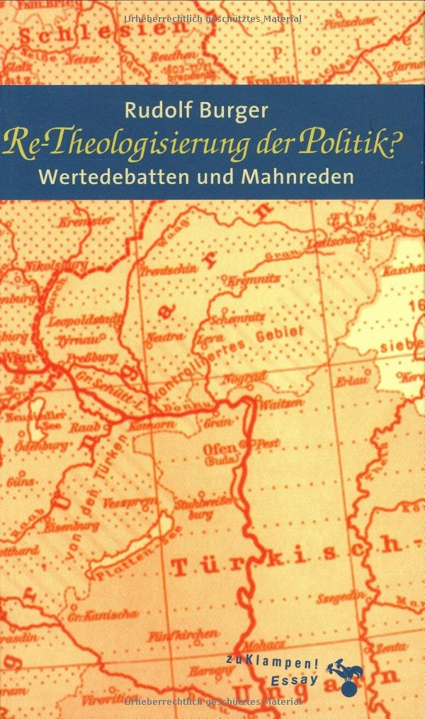 Re-Theologisierung der Politik: Wertedebatten und Mahnreden Philosophy Books