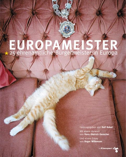 Europameister: 25 ehrenamtliche Bürgermeister in Europa. Bildreportagen Politics & Society Books