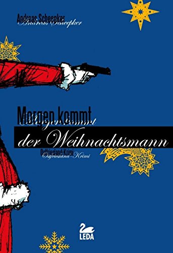 Morgen kommt der Weihnachtsmann: Ein neuer Kriminalroman aus dem Fürstentum Ostfriesland: Ostfriesland-Krimi Contemporary literature Books