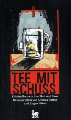 Tee mit Schuss: Kriminelles zwischen Blatt und Tasse Contemporary literature Books