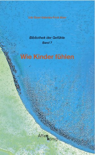 Wie Kinder fühlen (Bibliothek der Gefühle) Psychology
