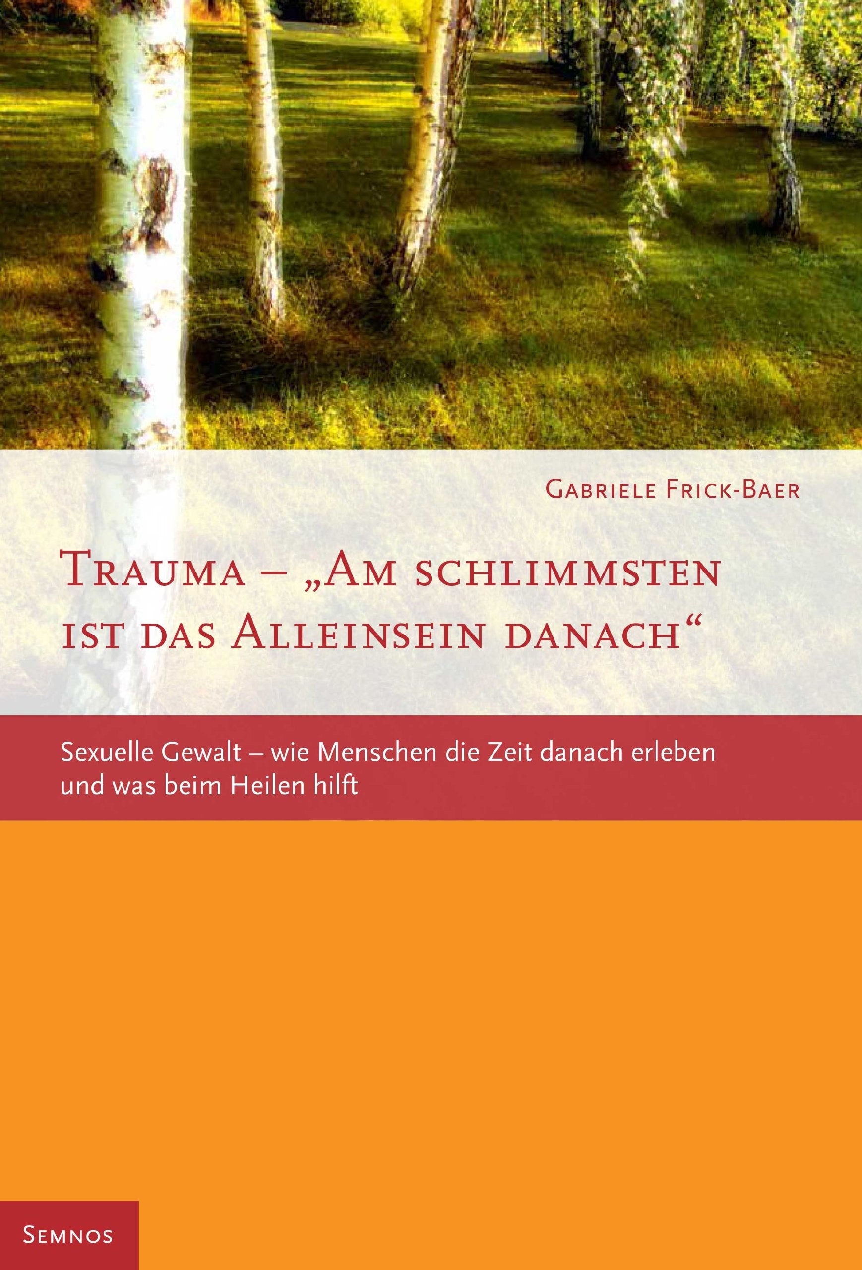 Trauma - Am schlimmsten ist das Alleinsein danach: Sexuelle Gewalt - wie Menschen die Zeit danach erleben und was beim Heilen hilft Psychology
