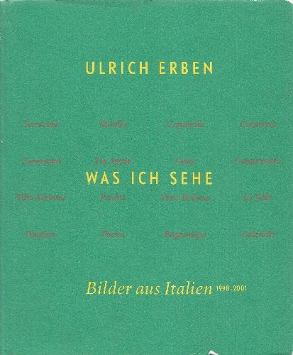 Ulrich Erben: Was ich sehe - Bilder aus Italien Film, Art & Culture