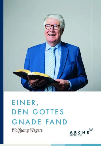 Einer, den Gottes Gnade fand: Ein Pastorenleben und seine unerwartete Wende Politics & Society