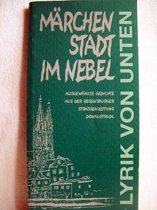 Märchenstadt im Nebel: Ausgewählte Gedichte aus der Regensburger Strassenzeitung Donaustrudl - Lyrik von unten Poetry