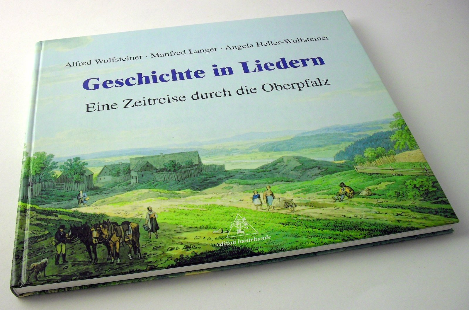 Geschichte in Liedern: Eine Zeitreise durch die Oberpfalz: Eine Zeitreise durch die Oberpfalz. 62 Lieder Politics & History