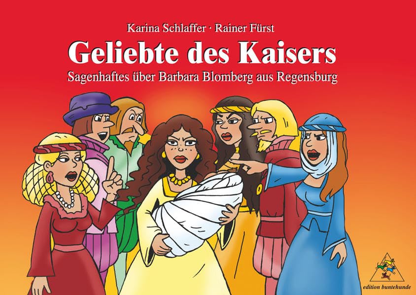 Geliebte des Kaisers: Sagenhaftes über Barbara Blomberg aus Regensburg Manga