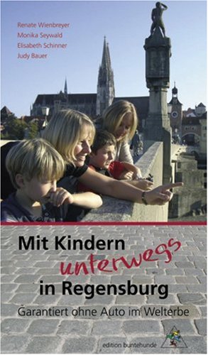 Mit Kindern unterwegs in Regensburg: Garantiert ohne Auto im Welterbe Leisure, Home & Garden