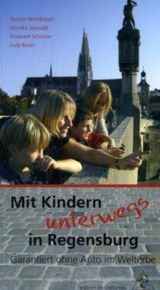 Mit Kindern unterwegs in Regensburg: Garantiert ohne Auto im Welterbe Travel Guides