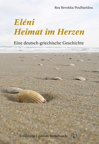 Eléni - Heimat im Herzen: Eine deutsch-griechische Geschichte Contemporary literature
