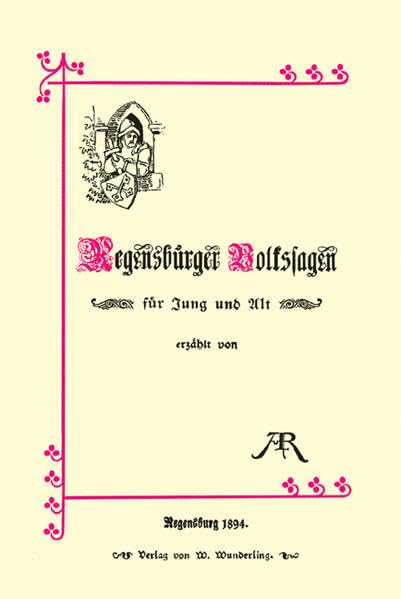 Regensburger Volkssagen für Jung und Alt Fairy Tales & Legends