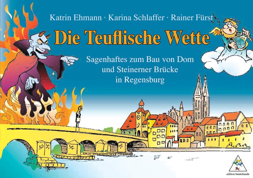 Die Teuflische Wette: Sagenhaftes zum Bau von Dom und Steinerner Brücke in Regensburg Fairy Tales & Legends