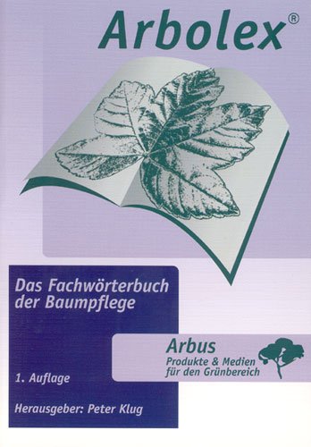 Arbolex - Das Fachwörterbuch der Baumpflege Garden & Plants