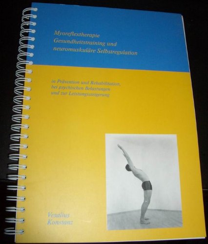 Myoreflextherapie. Gesundheitstraining und neuromuskuläre Selbstregulation in Prävention und Rehabilitation, bei psychischen Belastungen und zur Leistungssteigerung Books