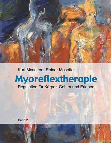 Myoreflextherapie Band 2: Regulation für Körper, Gehirn und Erleben Medicine