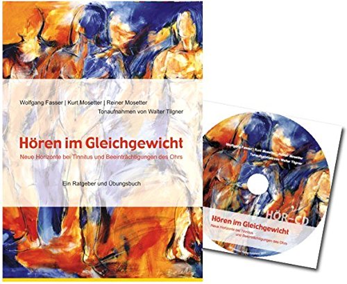 Hören im Gleichgewicht: Neue Horizonte bei Tinnitus und Beeinträchtigungen des Ohrs Ein Ratgeber und Übungsbuch. Mit Hör CD. Health, Nutrition & Fitness