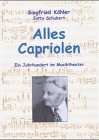 Alles Capriolen: Ein Jahrhundert im Musiktheater: Ein Jahrhundert im Musiktheater. 'Mein Dirigentenleben zwischen E- und U-Musik' Pop culture Books