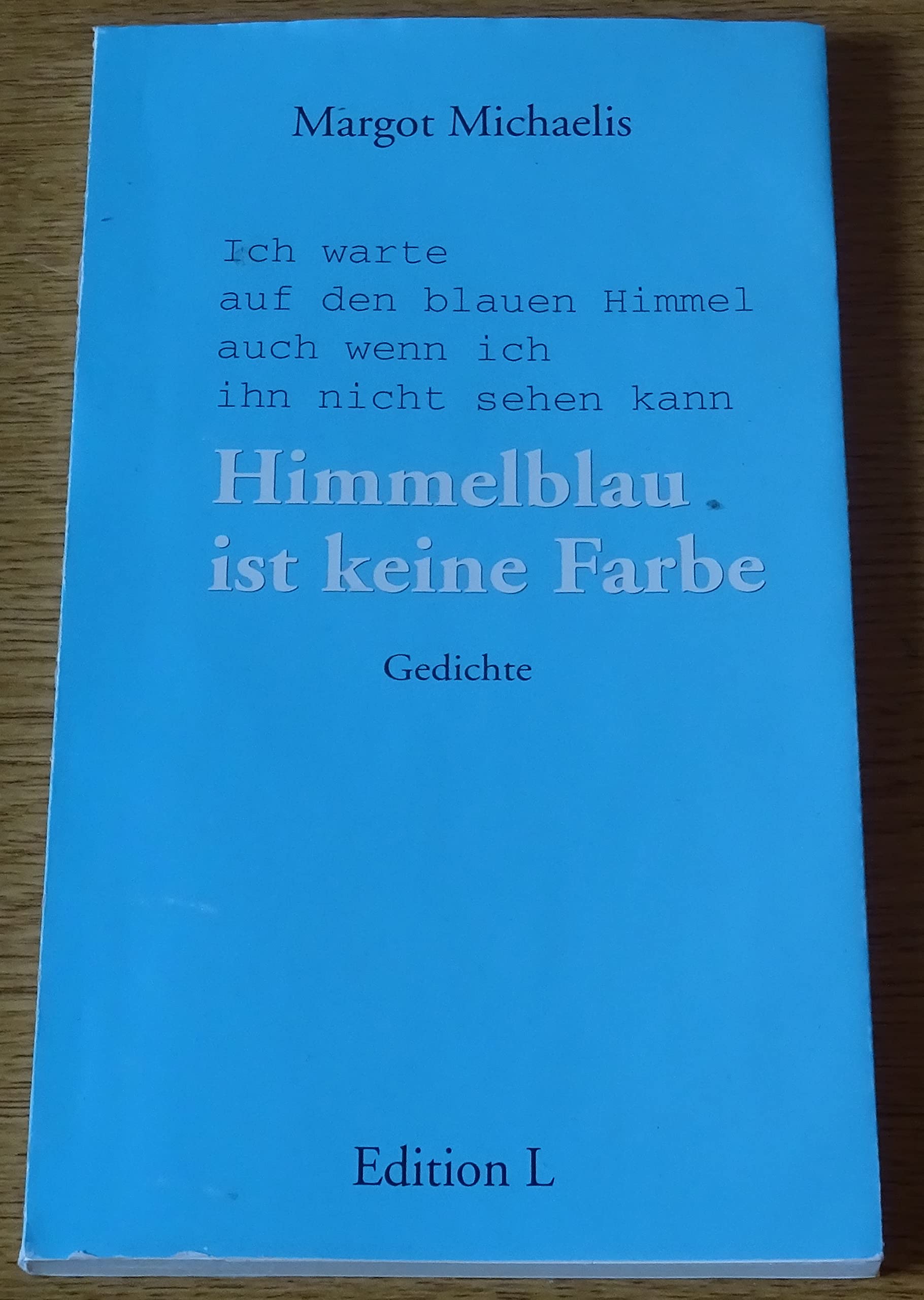 Himmelblau ist keine Farbe: Gedichte book