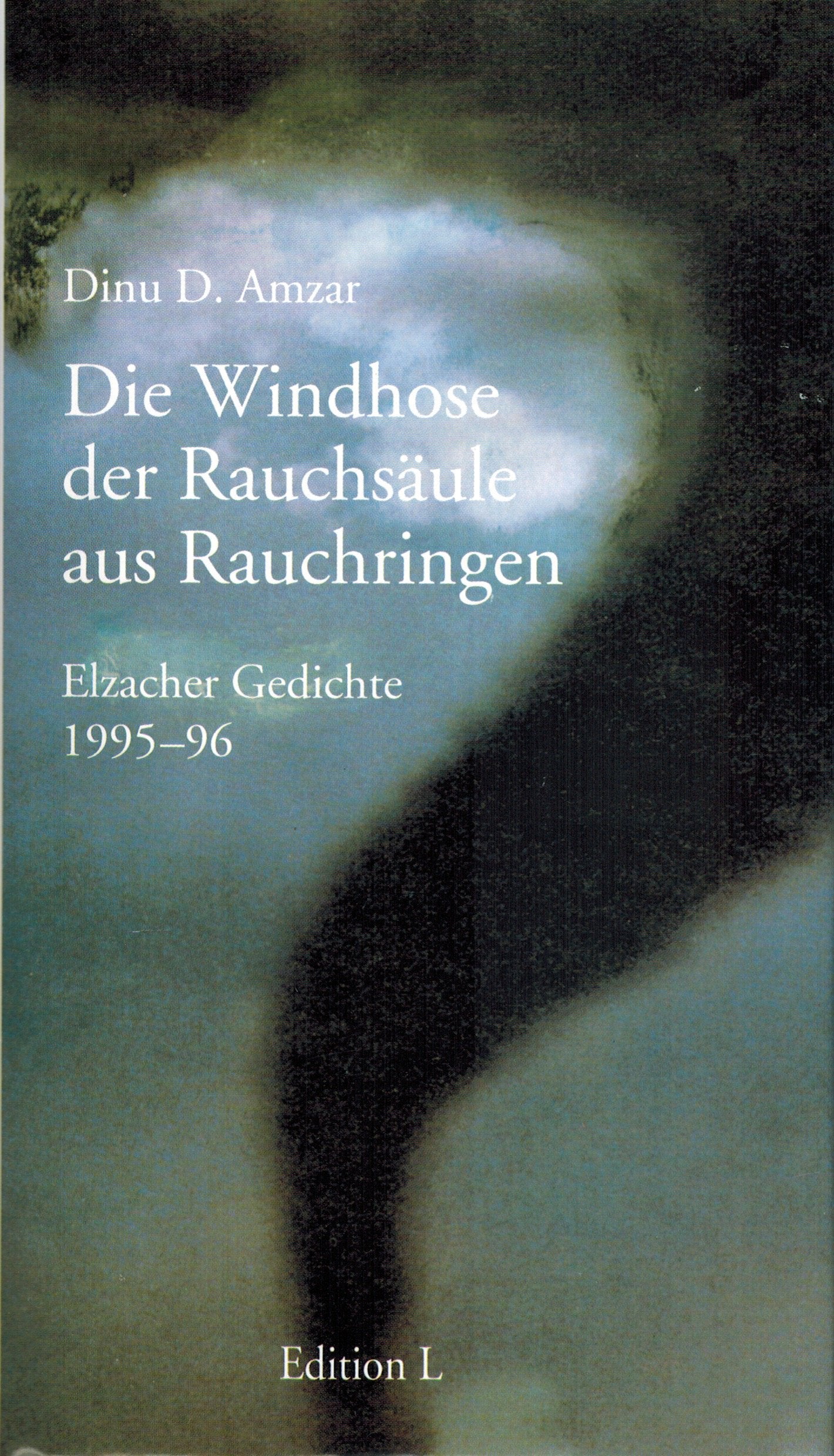 Die Windhose der Rauchsäule aus Rauchringen: Elzacher Gedichte Books