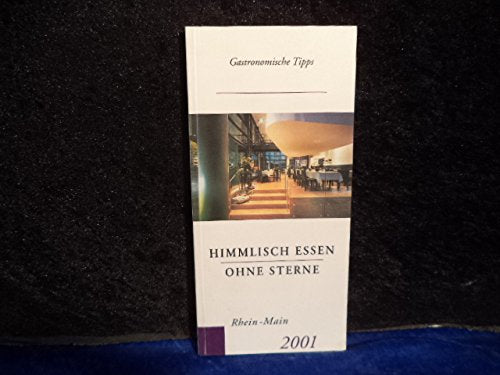 Himmlisch Essen ohne Sterne. Rhein-Main 2001 Books