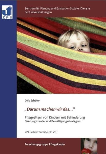 "Darum machen wir das ...": Pflegeeltern von Kindern mit Behinderung - Deutungsmuster und Bewältigungsstrategien: 28 book
