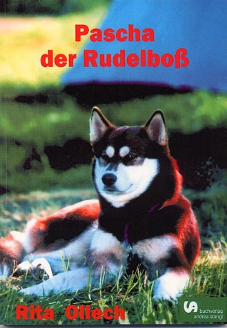 Pascha der Rudelboß. Ein Siberian Husky erzählt Books