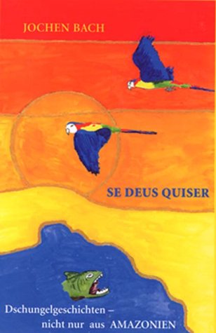 Se Deus Quiser. Dschungelgeschichten - nicht nur aus Amazonien. Books